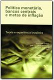 Política Monetária, Bancos Centrais e Metas de Inflação - Fgv