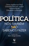 Política - Nós também sabemos fazer