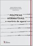 Políticas Afirmativas: O Martírio De Agora! - Liber ars