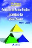 Politicas De Saude Publica 2 Ed / Mario Lopes - Ed atheneu