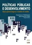 Politicas publicas e desenvolvimento - bases epistemologicas e modelos de analise - Unb editora