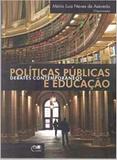 Políticas públicas e educação - debates contemporâneos - mário luiz neves d - isbn - 9788576281382 - Eduem