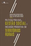 Politicas publicas, gestao social e inclusao produtiva em territorios rurais - Paco editorial