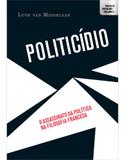 Politicidio - E realizaçoes -