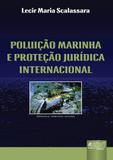 Poluição Marinha e Proteção Jurídica Internacional - Juruá