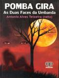 Pomba Gira. As Duas Faces da Umbanda - Eco