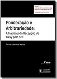 Ponderação e Arbitrariedade: A Inadequada Recepção de Alexy Pelo STF - Juspodivm