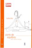 Ponto de equilibrio - corpo e mente em harmonia - Editora globo