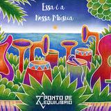 Ponto de Equilíbrio Essa é a Nossa Música - CD - Som livre