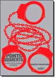 Ponto Quarenta: A Polícia Para Leigos - Veneta