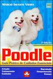 Poodle - guia pratico de cuidaos essenciais - Prata editora