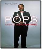 Pops: A Vida de Louis Armstrong - Larousse
