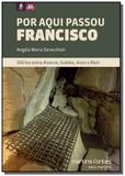 Por aqui passou francisco - 350 km entre alverne, - Martins fontes