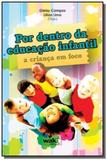 Por dentro da educacao infantil: a crianca em foco - Wak