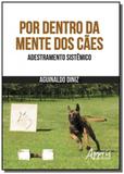 Por dentro da mente dos caes - adestramento sistem - Appris