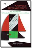 Por mares antes navegados: jose de guimaraes na ro - Paco editorial