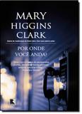 Por Onde Você Anda: Uma Criativa História de Assassinatos e Ardis... Os Leitores Ficarão Ansiosos Tentando Adivinhar o - Record - grupo record