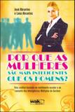 Por que as mulheres sao mais inteligentes que os homens - Wak