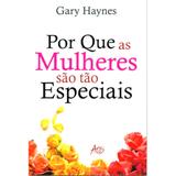Por que as mulheres são tão especiais - Editora atos
