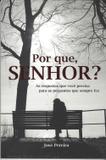 Por Que, Senhor As Respostas Que Você Precisa Para As Perguntas Que Sempre Fez - Casa publicadora