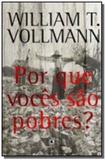 Por que voces sao pobres - 1 ed. 2010 - Conrad