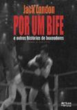 Por um bife e outras historias de boxeadores - Artes e oficios