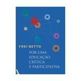 Por uma educacao critica e participativa - anfiteatro - Rocco lv
