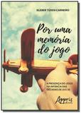 Por uma memoria do jogo: a presenca do jogo na inf - Appris