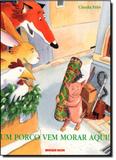 Porco Vem Morar Aqui, Um! - Brinque book