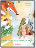 Porco vem morar aqui, um! - Brinque book