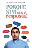 Porque sim não é Resposta! - Editora santuário