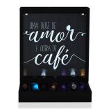 Porta Cápsulas de Café Modelo Nespresso Uma Dose de Amor - Geguton