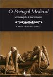 Portugal medieval, o - monarquia e sociedade - Alameda