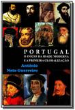 Portugal o inicio da idade moderna e globalizacao - Antonio neto guerreiro