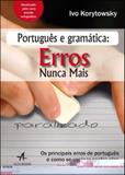 Portugues e gramatica - erros nunca mais - Alta books