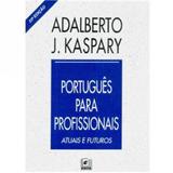 Português Para Profissionais-Atuais e Futuros - Edita
