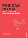 Posição do Dia - Sexo Todo Dia, Só a Posição Varia - Editora rocco