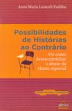 Possibilidades de história ao contrário - ou como desencaminhar o aluno da classe especial