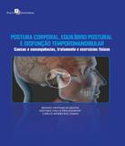 Postura Corporal, Equilibrio Postural E Disfuncao Temporo Mandibular - Paco editorial