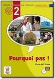 Pourquoi pas 2 : méthode de francais pour adolescents, A2.1 Cadre européen commun de référence - Maison des langues editions