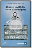 Povo da Bíblia narra suas origens (O) - Paulinas