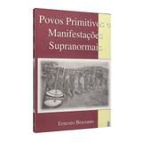 Povos Primitivos e Manifestações Supranormais - Fé