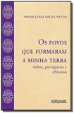 Povos que formaram a minha terra os / índios portugueses e africanos - Nova alexandria