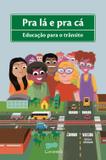 Pra Lá e Pra Cá - Educação Para o Trânsito - Caramelo