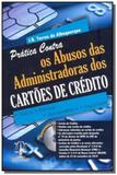 Pratica contra os abusos das administradoras dos c - Imperium