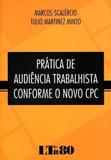 Prática de Audiência Trabalhista Conforme o Novo CPC - Ltr