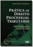 Pratica de direito processual tributario: para gra - Atlas - grupo gen