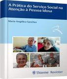 Pratica Do Servico Social Na Atencao A Pessoa Idosa, A - Thieme - revinter
