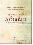 Pratica do shiatsu, a - Roca (grupo gen)