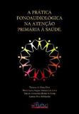 Pratica Fonoaudiologica Na Atencao Primaria A Saude, A / Silva/Lima - Pulso edit